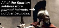 Why is King Leonidas the only Spartan in the movie wearing a plumed ...