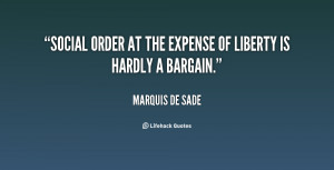 Social order at the expense of liberty is hardly a bargain.”