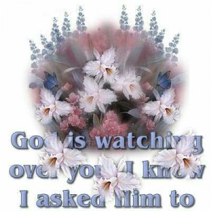 God is Watching Over You 787895 Quotes About Angels Watching Over You