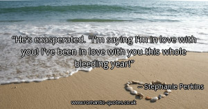 ... love-with-you-ive-been-in-love-with-you-this-whole-bleeding-year