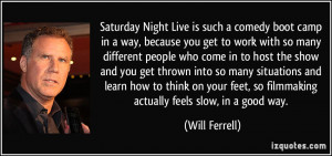 Saturday Night Live is such a comedy boot camp in a way, because you ...