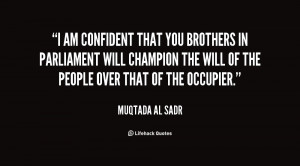 quote-Muqtada-al-Sadr-i-am-confident-that-you-brothers-in-31252.png