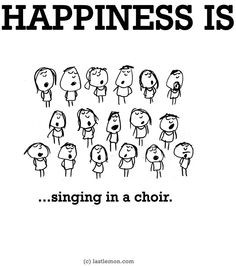Happiness is..singing in a choir.