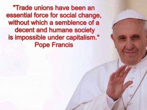 Pope Francis and Trade Unions: An essential force for social change
