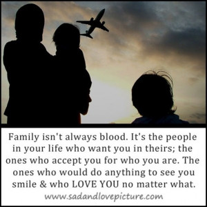 Family doesnt have to be blood