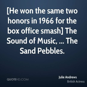 ... for the box office smash] The Sound of Music, ... The Sand Pebbles