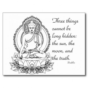 buddha quote - three things cannot be hidden