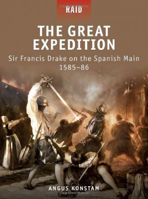 The Great Expedition - Sir Francis Drake on the Spanish Main 1585-86 ...