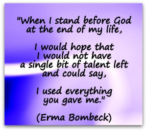 When I stand before God at the end of my life, I would hope that I ...