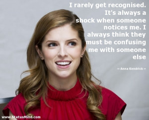 ... confusing me with someone else - Anna Kendrick Quotes - StatusMind.com
