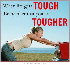Life Quotes Motivational Quotes Remember Quotes Tough Life Quotes