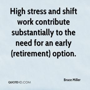 High stress and shift work contribute substantially to the need for an ...