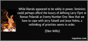 While liberals appeared to be safely in power, feminists could perhaps ...
