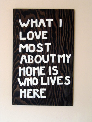 Home Picture With Quotes About Life: What I Love Most About My Home ...