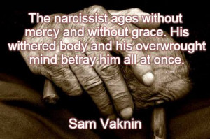 The narcissist ages without mercy and without grace. His withered ...