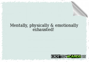 Emotionally Exhausted Emotionally exhausted!