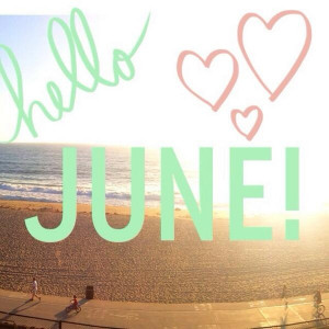 Hello June! #june #quote #junefirst