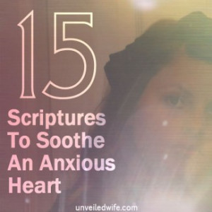 15 Scriptures To Soothe An Anxious Heart