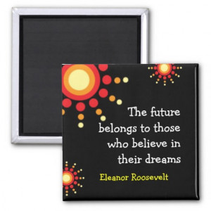 Motivational Magnets ~Eleanor Roosevelt Quote