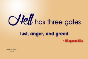 Greed Quote: Hell has three gates: lust, anger, and...