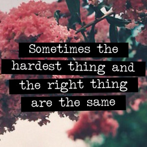 hardest-thing-right-thing-same-life-daily-quotes-sayings-pictures.jpg