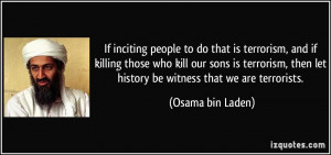inciting people to do that is terrorism, and if killing those who kill ...