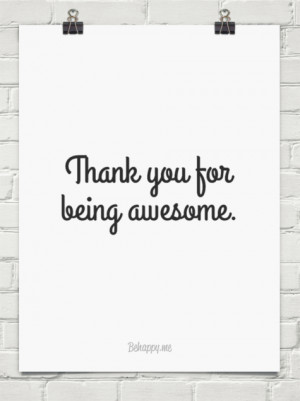 Thank You Being Awesome