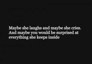 : [url=http://www.quotes99.com/maybe-she-laughs-and-maybe-she-cries ...