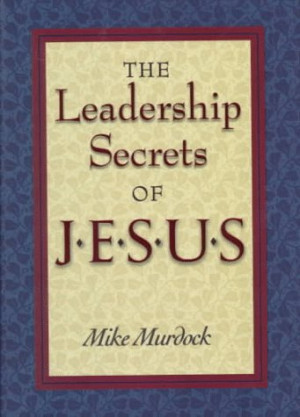 Start by marking “Leadership Secrets of Jesus” as Want to Read: