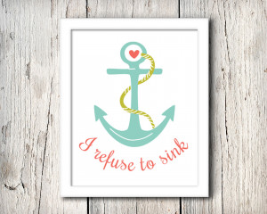 Refuse To Sink Quotes I refuse to sink,