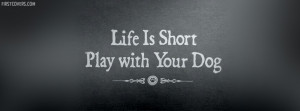 life_is_short_play_with_your_dog-5317.jpg?i