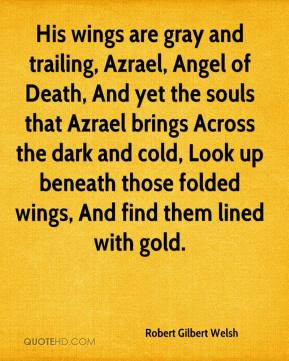 Robert Gilbert Welsh - His wings are gray and trailing, Azrael, Angel ...