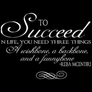 To Succeed..Reba Quote