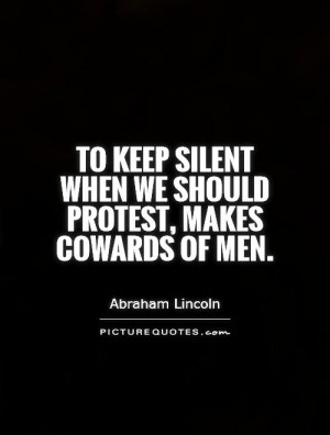 Abraham Lincoln Quotes Silent Quotes Coward Quotes