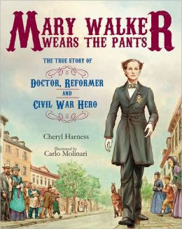 ... the Pants: The True Story of the Doctor, Reformer, and Civil War Hero