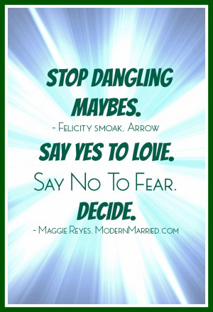 Stop Dangling Maybes – The Wise Words of Felicity Smoak + a ...