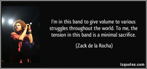 ... me, the tension in this band is a minimal sacrifice. - Zack de la