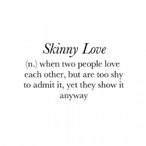 love, quotes, skinny love, text