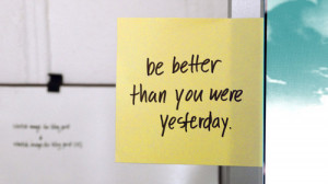 always remember, better, i try, quote, text, yesterday