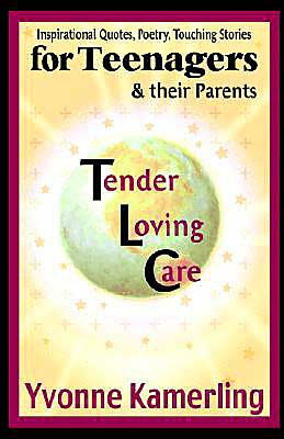TLC For Teenagers and Their Parents: Inspirational Quotes, Poetry ...