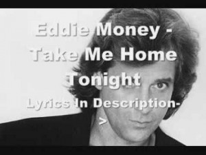 Eddie Money Take Me Home Tonight!