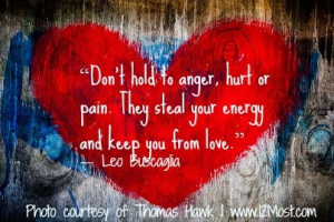 ... or pain. They steal your energy and keep you from love.
