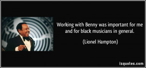Working with Benny was important for me and for black musicians in ...