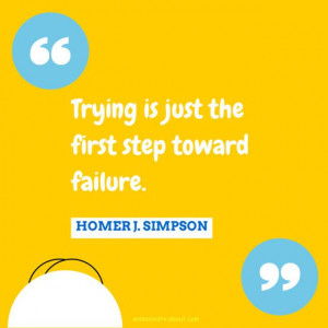 Homer Simpson Quote About Failure. Photo Credit: Nancy Basile / About ...