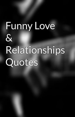 Funny Love & Relationships Quotes