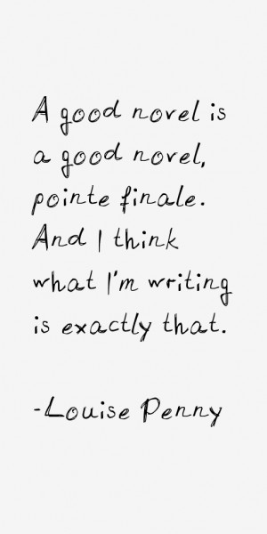 good novel is a good novel, pointe finale. And I think what I'm ...