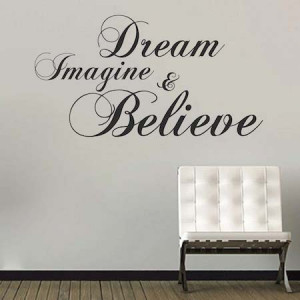 Dream Believe Imagine
