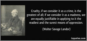 ... readiest and the surest means of oppression. - Walter Savage Landor