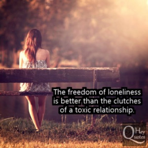 Loneliness quote about freedom of being lonely relationship