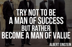 try-not-to-become-a-man-of-success-but-rather-try-to-become-a-man-of ...